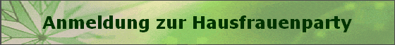 Anmeldung zur Hausfrauenparty